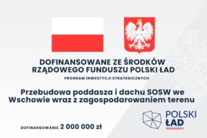 Przebudowa poddasza i dachu SOSW we Wschowie wraz z zagospodarowaniem terenu
