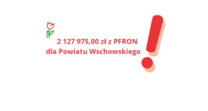 2 127 975,00 zł z PFRON dla Powiatu Wschowskiego