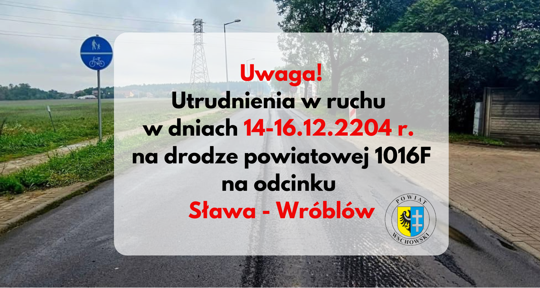 Utrudnienia w ruchu na drodze powiatowej 1016F na odcinku Sława - Wróblów