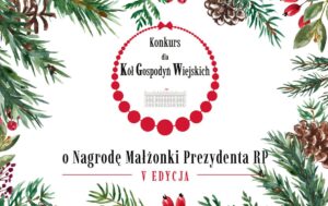 V edycja Konkursu dla Kół Gospodyń Wiejskich o Nagrodę Małżonki Prezydenta RP