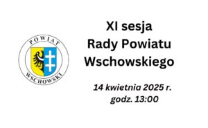 Zawiadomienie o XI sesji Rady Powiatu Wschowskiego