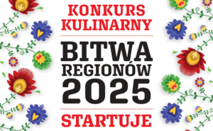 Nabór zgłoszeń do X edycji Ogólnopolskiego Konkursu Kulinarnego „Bitwa Regionów”