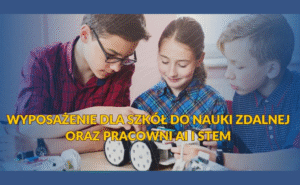 Wyposażenie szkół w odpowiednie urządzenia i infrastrukturę ICT w celu poprawy ogólnej wydajności systemów edukacji