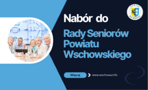 Ogłoszenie Starosty Wschowskiego o naborze kandydatów na członków Rady Seniorów Powiatu Wschowskiego
