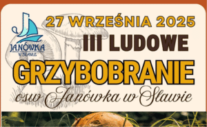 III Ludowe Grzybobranie w Sławie – zapraszamy!