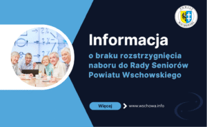 Informacja o braku rozstrzygnięcia naboru do Rady Seniorów Powiatu Wschowskiego
