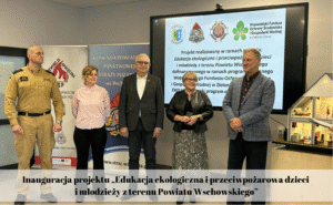 Inauguracja projektu „Edukacja ekologiczna i przeciwpożarowa dzieci i młodzieży z terenu Powiatu Wschowskiego”