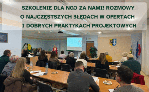 Szkolenie dla NGO za nami! Rozmawialiśmy o najczęstszych błędach w ofertach i dobrych praktykach projektowych