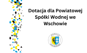 Dotacja dla Powiatowej Spółki Wodnej we Wschowie
