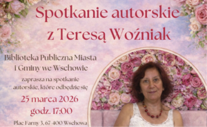 Spotkanie autorskie z Teresą Woźniak we Wschowie
