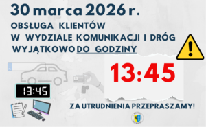 Informacja o zmianie godzin pracy Wydziału Komunikacji i Dróg w dniu 30.03.2026 r.