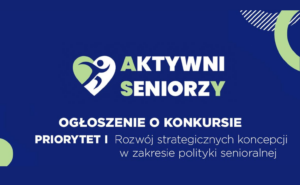 Ruszył konkurs „Aktywni Seniorzy – ASY 2026” – Priorytet I