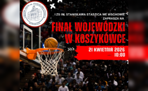 Koszykarskie emocje we Wschowie – zapraszamy na Finał Wojewódzki!