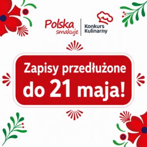 Konkurs Kulinarny „Polska smakuje” nabór przedłużony do 21 maja!