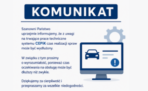 Prace techniczne systemu CEPiK – możliwe wydłużenie czasu obsługi