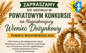 Zapraszamy do udziału w Powiatowym Konkursie na Najpiękniejszy Wieniec Dożynkowy Powiatu Wschowskiego 2026