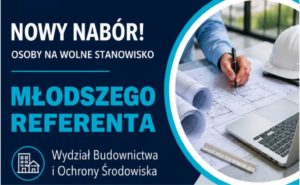 Nabór osoby na stanowisko młodszego referenta w Wydziale Budownictwa i Ochrony Środowiska