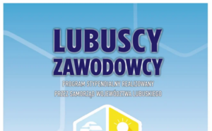 „Lubuscy Zawodowcy” – nabór do programu stypendialnego na rok szkolny 2026/2027